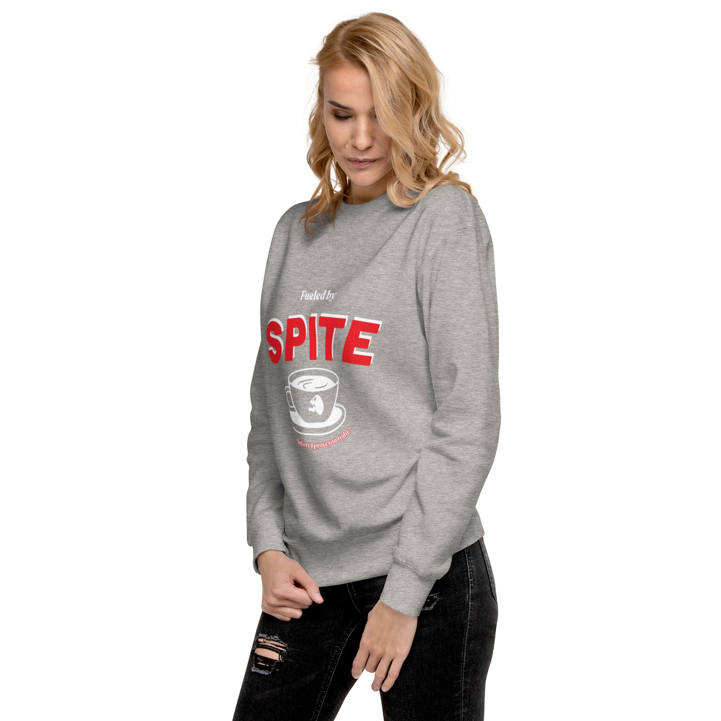 Fueled By Spite Sweatshirt