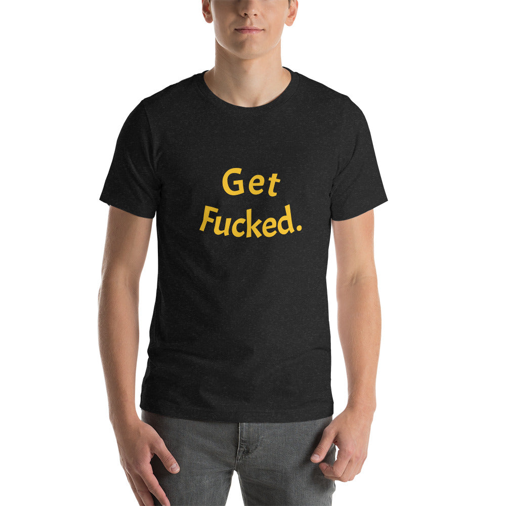 Get Fucked Unisex t-shirt