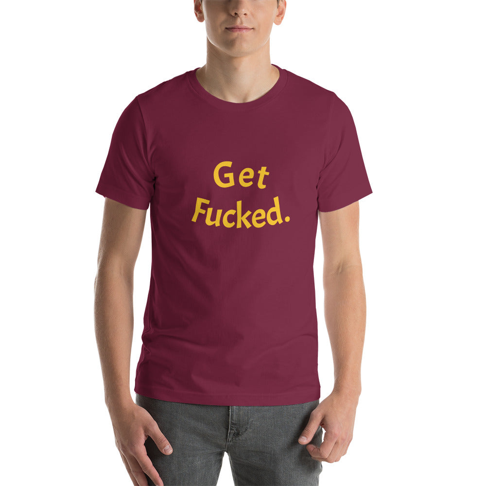 Get Fucked Unisex t-shirt